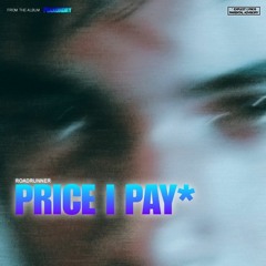 PRICE I PAY*