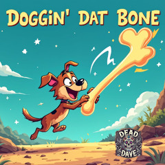 Doggin' Dat Bone