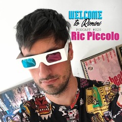 Welcome To Rimini Podcast 020 - Ric Piccolo