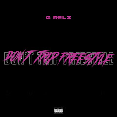 Don’t Trip Freestyle