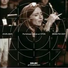 Portishead tribute w/ OTON @ GIMIC - 24 May 2025