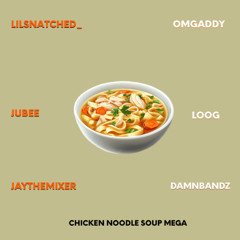 TheCypherClan - Chicken Noodle Soup Mega