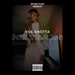 YGS Shötta - No Tears (Official Audio)