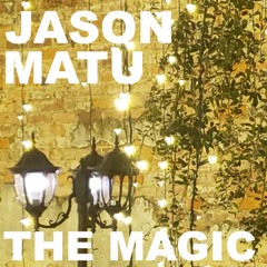 Jason Matu - The Magic