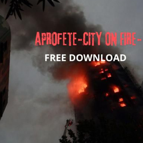 AprOfEtE-city on fire-FREE DOWNLOAD