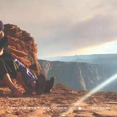 I Don't Need To Know About Tomorrow