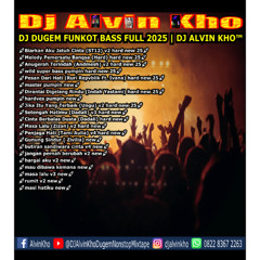 DJ DUGEM FUNKOT BASS FULL 2025 - DJ ALVIN KHO™