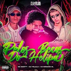 PELOS BECOS DO HELIPA (Clipe Oficial) DJ Talala, DJ Romano ZL e MC Santt