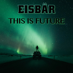 Eisbär - This Is Future / Vol.1