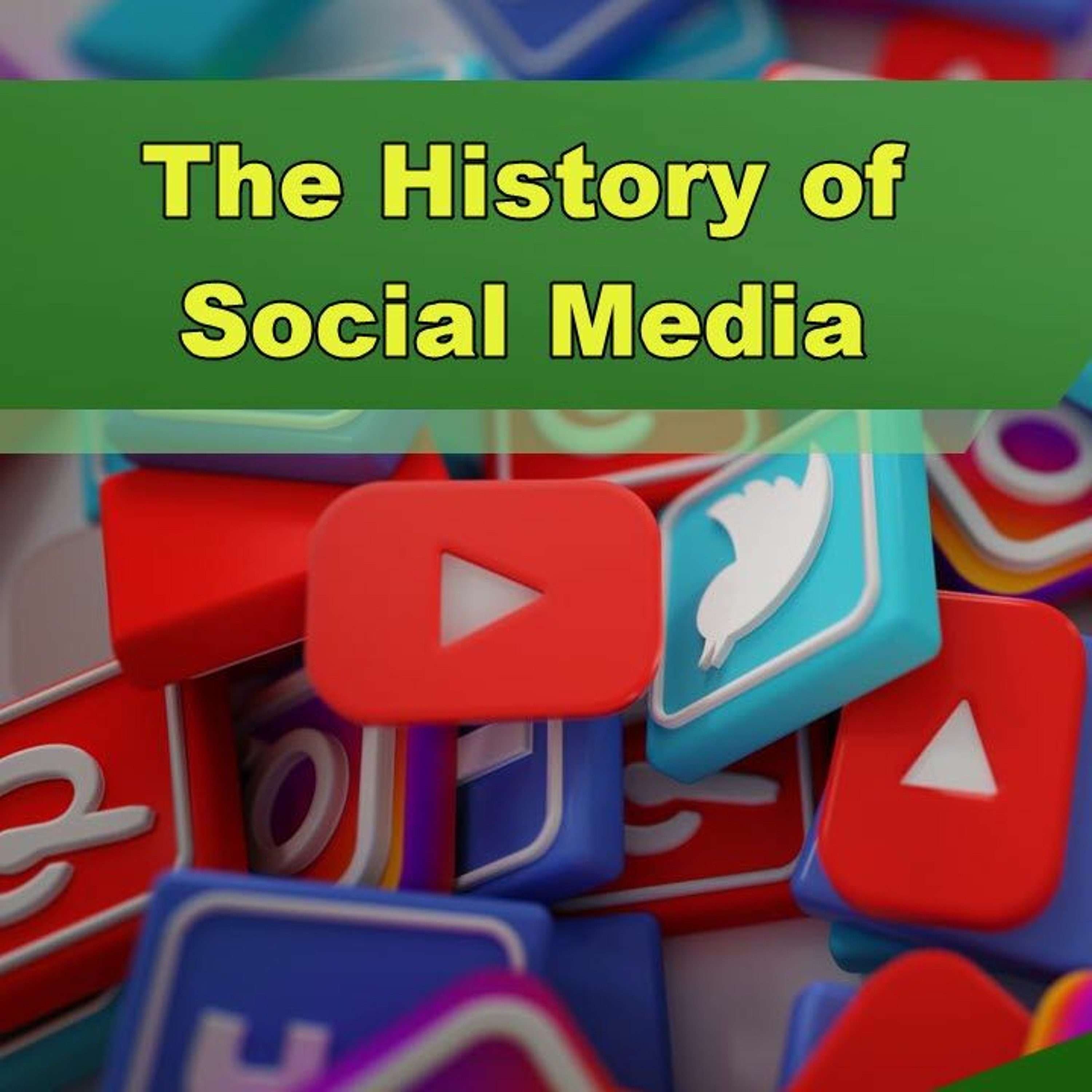 The History of Social Media - Episode 324