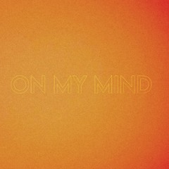 on my mind (Prod. By Cold Melody)