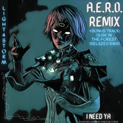 Light4storm - I Need Ya (A.e.r.o. Remix)