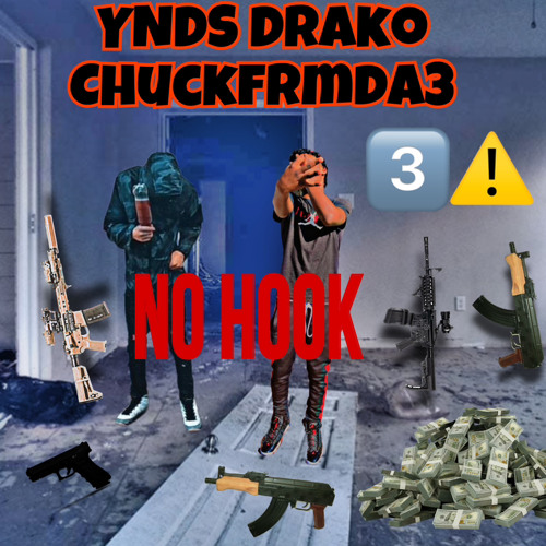 YNDSDrako & Chuckfrmda3 - NO HOOK