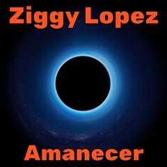 Ziggy Lopez Amanecer