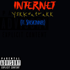 YskKoatrakk- Internet (Ft. $fkskinner)