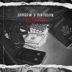 Shadow Ft Pinto Dvn  Dunce Yf