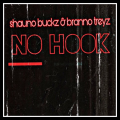 Shauno Buckz x Branno Treyz- No Hook