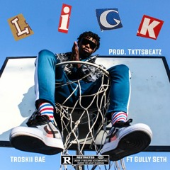 L I C K ft Gully Seth [Prod by TxttsBeatz]