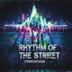 rhythem of the streets