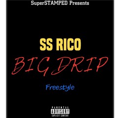 Ss Rico - Big Drip (Freestyle)