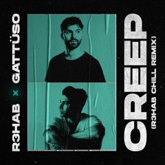 R3HAB & GATTÜSO - Creep (R3HAB Chill Remix)