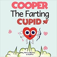 Free PDF Cooper The Farting Cupid: A Short And Funny Story Of Love For Kids On Valentines Day About