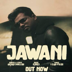 Jawani (Arjan Dhillon)