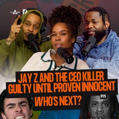 GUILTY UNTIL PROVEN INNOCENT: Jay Z and The CEO killer