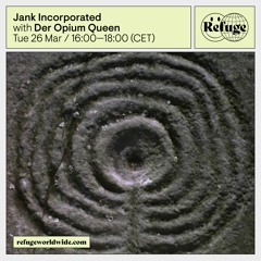 Jank Incorporated - Der Opium Queen - 26 Mar 2024