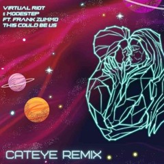 Virtual Riot & Modestep - This Could Be Us Feat. FRANK ZUMMO (CatEye Remix)