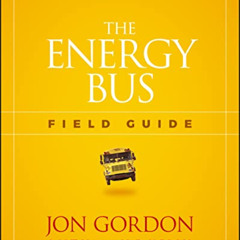[View] EBOOK 📌 The Energy Bus Field Guide (Jon Gordon) by  Jon Gordon KINDLE PDF EBO