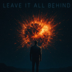 Leave it all behind