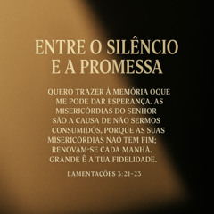 02 - Entre o Silêncio e a Promessa