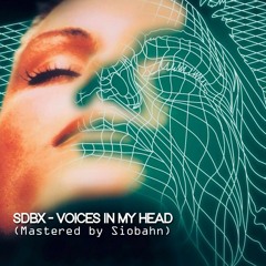 SDBX - Voices In My Head (MASTER SIOBAHN)