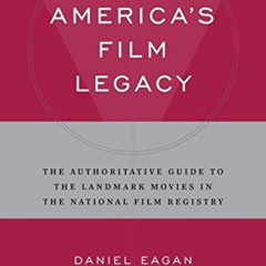 [GET] PDF 💑 America's Film Legacy: The Authoritative Guide to the Landmark Movies in