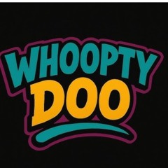 Whoopty Doo