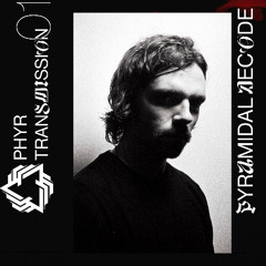 PHYR TRANSMISSION 001 - PYRAMIDAL DECODE