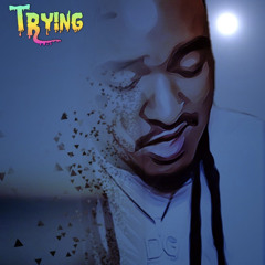 Trying