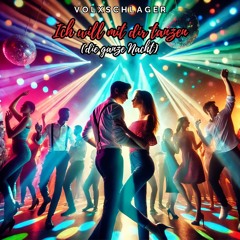 Ich will mit dir Tanzen (die ganze Nacht)