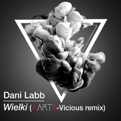 Dani Labb - Wielki (Aarty Vicious remix) - FREE DOWNLOAD