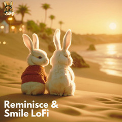 Reminisce & Smile LoFi