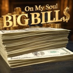 BIG BILL$ x on my soul