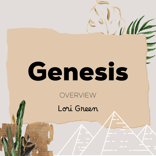 Stream Genesis Overview by Lori Kurt Green | Listen online for free on ...