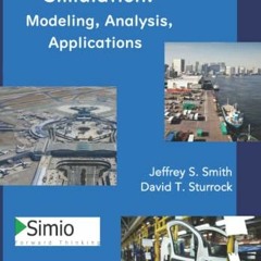download EBOOK 💔 Simio and Simulation: Modeling, Analysis, Applications by  Jeffrey