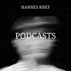 HANNES KNEF PODCASTS