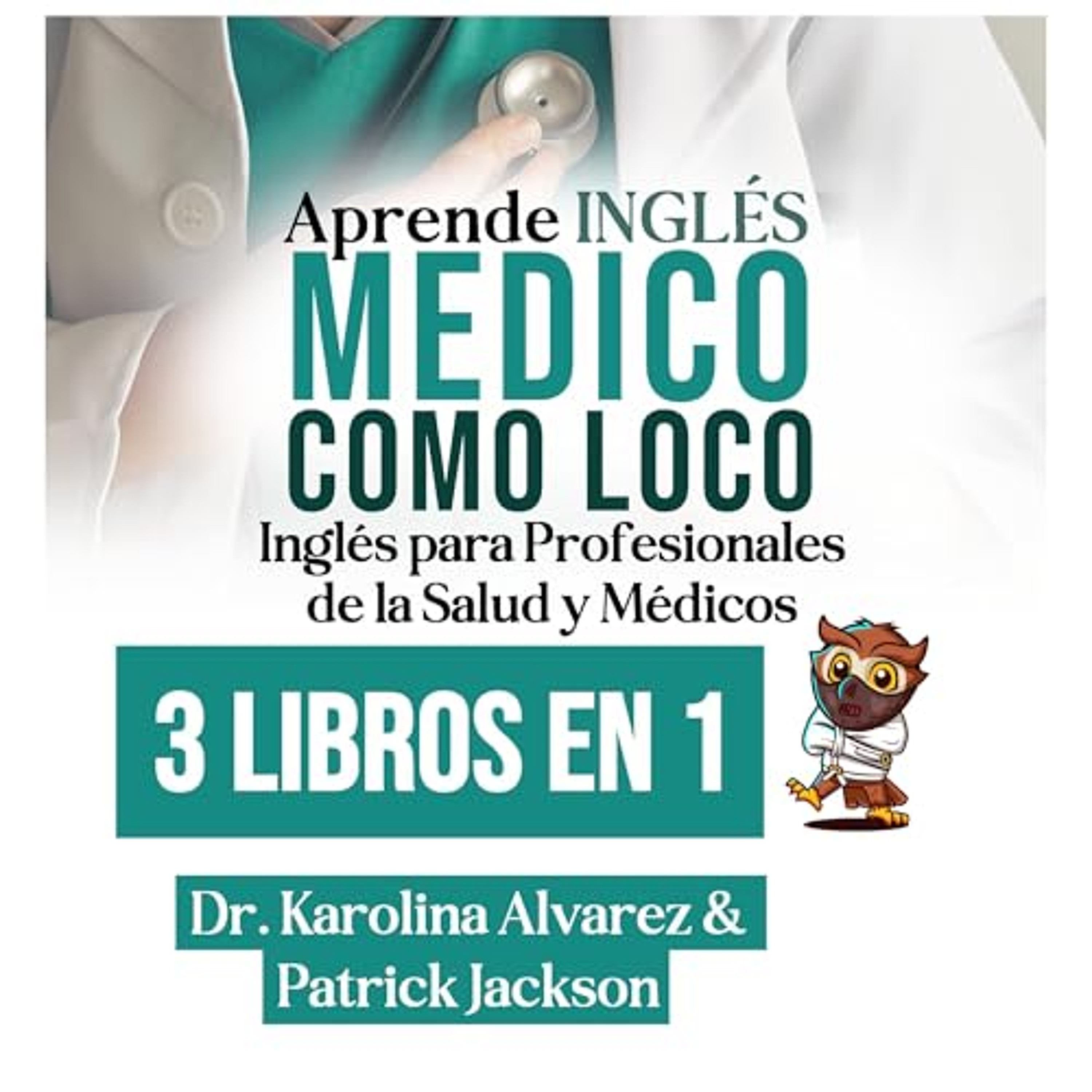 Aprende Inglés Médico Como Loco [Learn Medical English Like Crazy] (Audiolibro) | Prueba Gratis