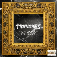 Trenches - Fuck