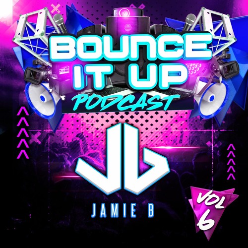 Bounce It Up Vol 6 Mixed By Jamie B