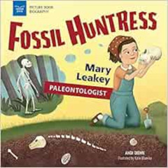 VIEW EPUB 📚 Fossil Huntress: Mary Leakey, Paleontologist (Picture Book Biography) by