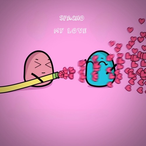 Spacho - My Love